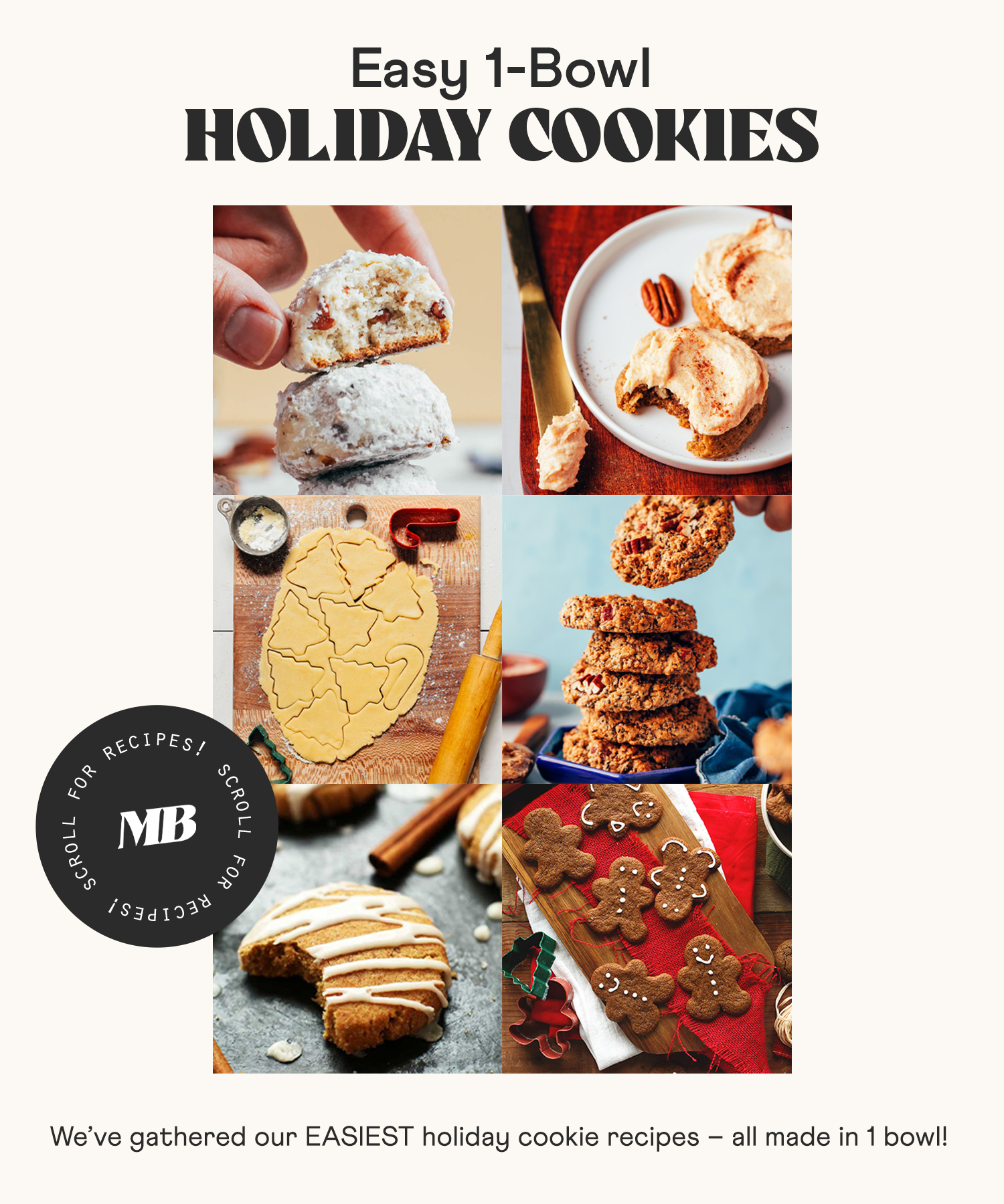 Photos of Mexican wedding cookies, pumpkin cookies, sugar cookies, and more for our round-up of easy 1-bowl holiday cookies