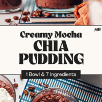 Side and overhead views of mugs of our Creamy Mocha Chia Pudding and text that says 1 bowl and 7 ingredients